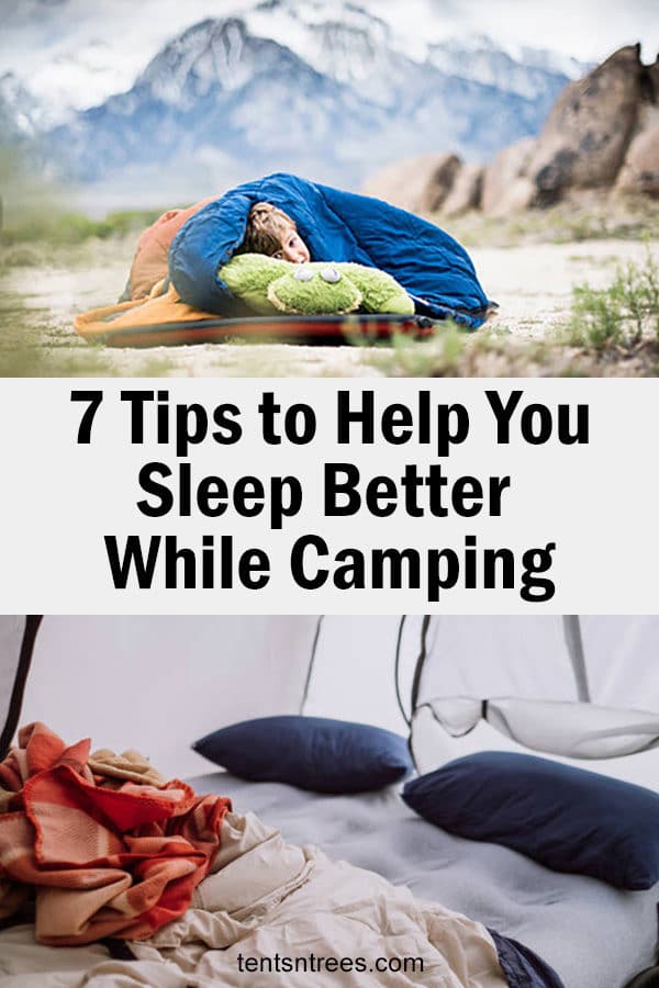 7 awesome tips to help you sleep better while camping #TentsnTrees #campingtips