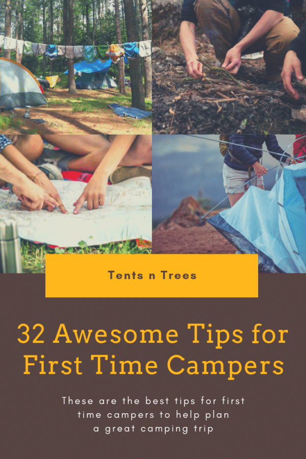 32 tips for first time campers. Awesome tips for planing your first camping trip. #TentsnTrees
