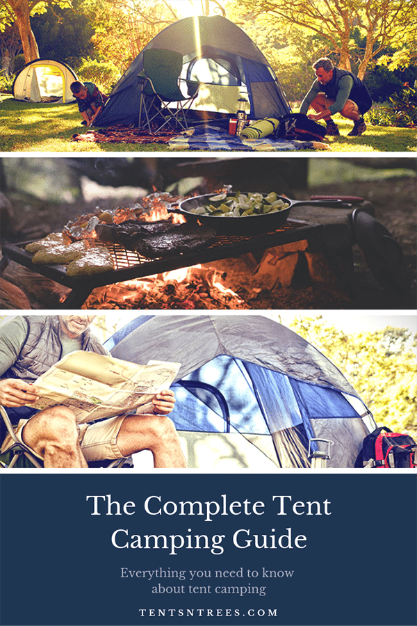 The complete tent camping guide. Everything you need to know to plan your tent camping trip. #TentsnTrees