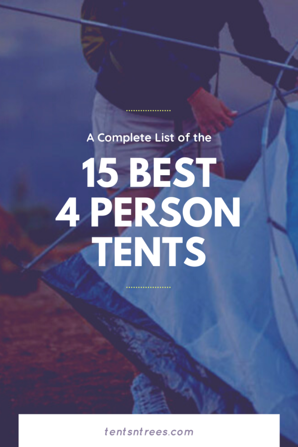 The Best 4 Person Camping Tents. #TentsnTrees