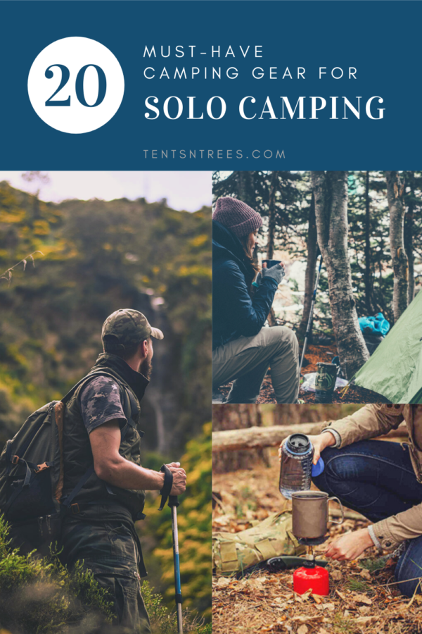 Solo Camping Gear. 20 Must-Have Items for Solo Camping. #TentsnTrees