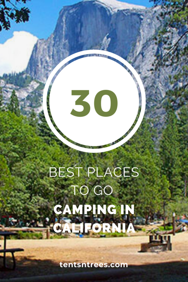 30 Best Places to go camping in California. #TentsnTrees