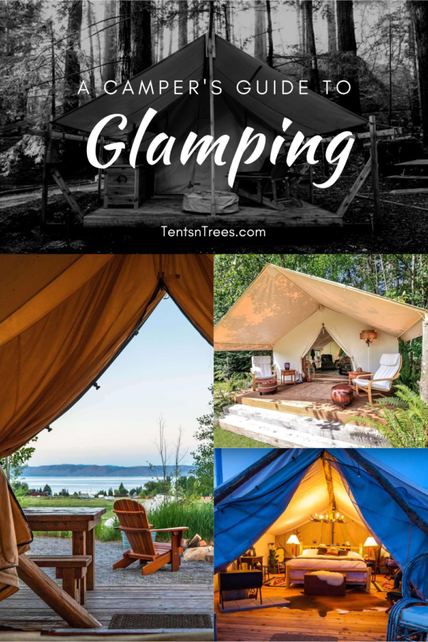 A Camper's Guide to Glamping. #TentsnTrees
