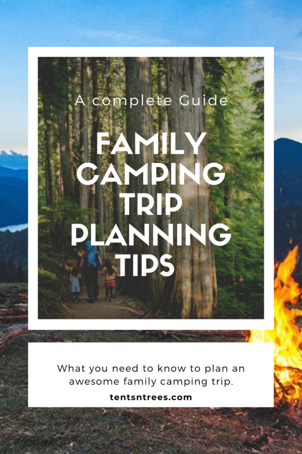 Family Camping Trip Planning Tips #TentsnTrees