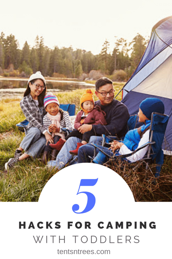 5 awesome hacks for camping with toddlers. Camping with toddlers doesn't have to be hard. Use these tips when taking your toddler camping. #TentsnTrees #campingwithtoddlers