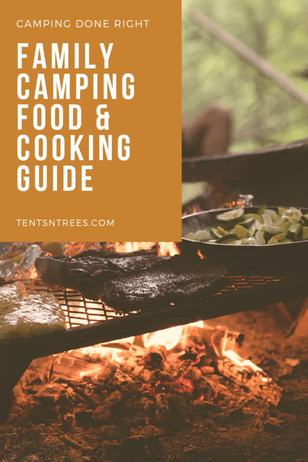 Family camping food and cooking guide. An awesome beginners guide to camp cooking. #TentsnTrees #campingfood #campcooking